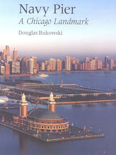 Imagen de archivo de Navy Pier: A Chicago Landmark a la venta por SecondSale