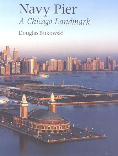 Stock image for Navy Pier: A Chicago Landmark for sale by Half Price Books Inc.