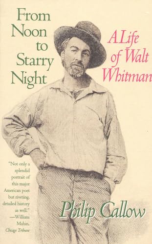 Beispielbild fr From Noon to Starry Night: A Life of Walt Whitman zum Verkauf von SecondSale