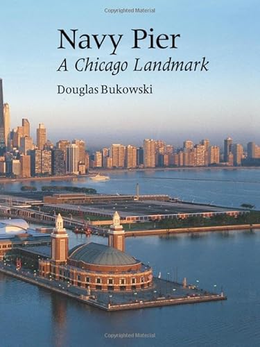 Imagen de archivo de Navy Pier: A Chicago Landmark a la venta por Dunaway Books
