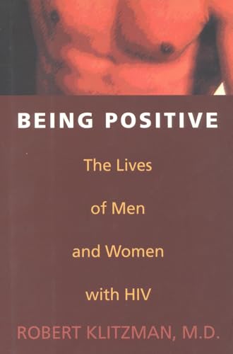Stock image for Being Positive: The Lives of Men and Women with HIV for sale by Peter L. Masi - books