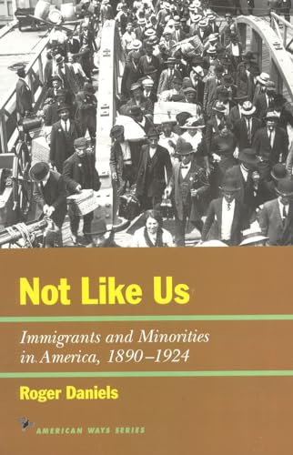 Stock image for Not Like Us: Immigrants and Minorities in America, 1890-1924 (American Ways) for sale by SecondSale