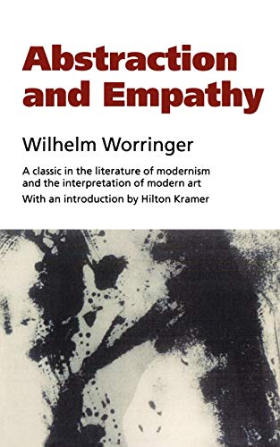 Beispielbild fr Abstraction and Empathy: A Contribution to the Psychology of Style zum Verkauf von Blackwell's
