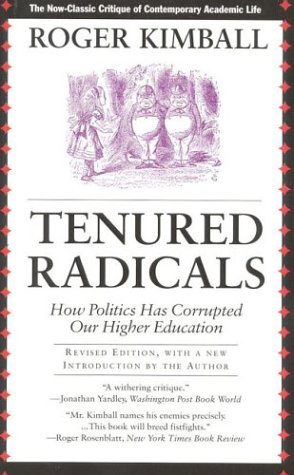 9781566631952: Tenured Radicals: How Politics Has Corrupted Our Higher Education