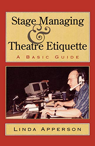 Beispielbild fr Stage Managing and Theatre Etiquette : A Basic Guide zum Verkauf von Better World Books