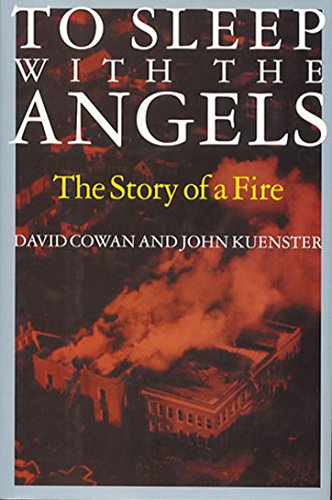 Imagen de archivo de To Sleep with the Angels: The Story of a Fire a la venta por Montana Book Company
