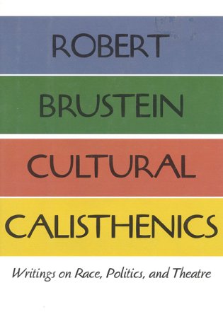 Stock image for Cultural Calisthenics: Writings on Race, Politics, and Theatre (History of Crime and Criminal) for sale by Goodwill