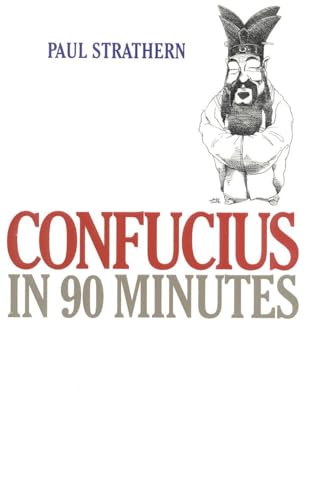 Confucius in 90 Minutes (Philosophers in 90 Minutes Series) (9781566632386) by Strathern, Paul