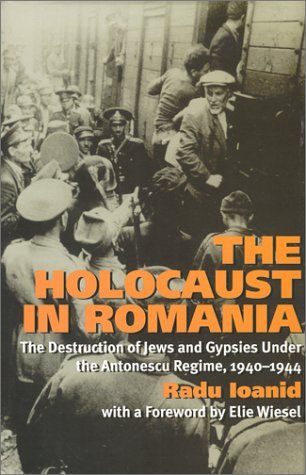 Beispielbild fr The Holocaust in Romania: The Destruction of Jews and Gypsies Under the Antonescu Regime, 1940-1944 zum Verkauf von Friends of  Pima County Public Library