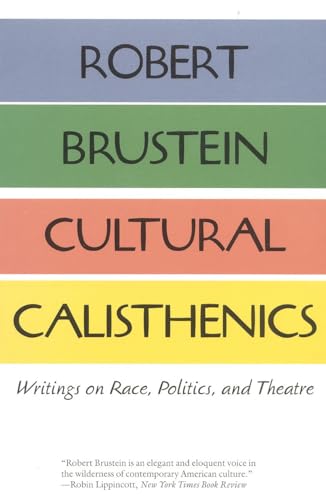 Stock image for Cultural Calisthenics: Writings on Race, Politics, and Theatre for sale by ThriftBooks-Dallas