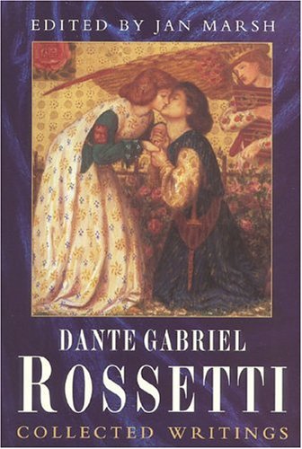 9781566632805: Collected Writings of Dante Gabriel Rossetti: Collected Works