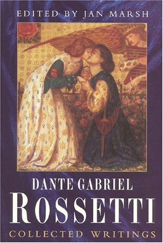 Imagen de archivo de Dante Gabriel Rossetti : Collected Writings a la venta por Better World Books