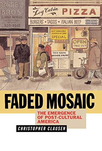 Beispielbild fr Faded Mosaic : The Emergence of Post-Cultural America zum Verkauf von Better World Books