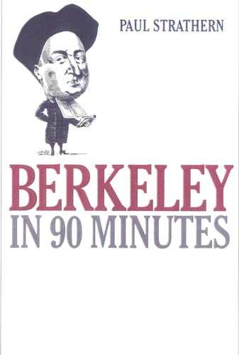 Berkeley in 90 Minutes (Philsophers in 90 Minutes) (9781566632904) by Strathern, Paul