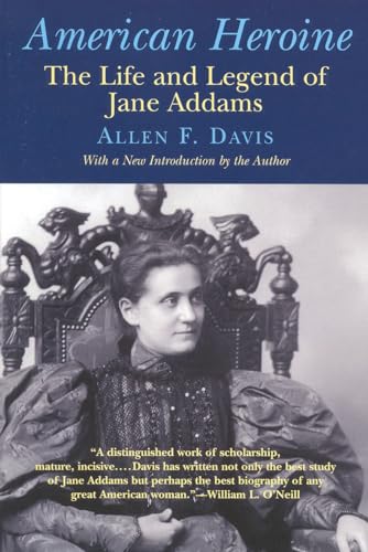 9781566632966: American Heroine: The Life and Legend of Jane Addams