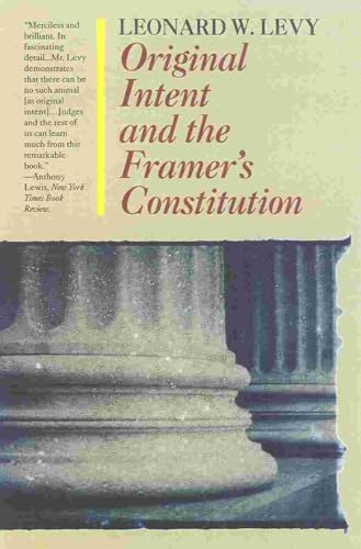 Original Intent and the Framer's Constitution (9781566633123) by Leonard W. Levy