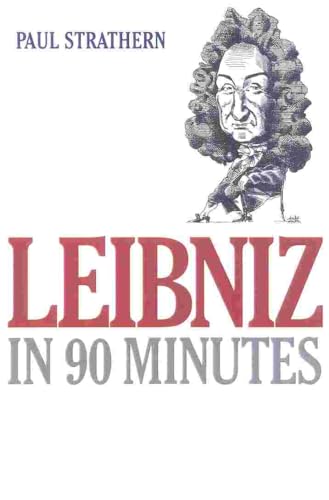 Leibniz in 90 Minutes (Philosophers in 90 Minutes Series) (9781566633307) by Strathern, Paul