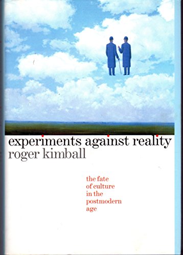 Beispielbild fr Experiments Against Reality : The Fate of Culture in the Postmodern Age zum Verkauf von Better World Books