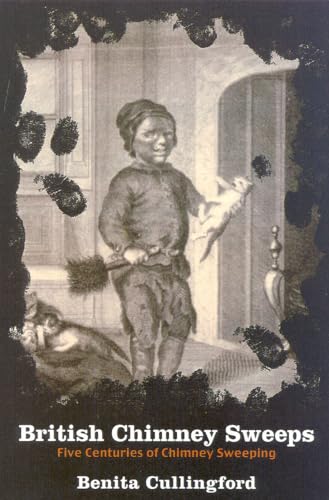 Beispielbild fr British Chimney Sweeps: Five Centuries of Chimney Sweeping zum Verkauf von ThriftBooks-Atlanta