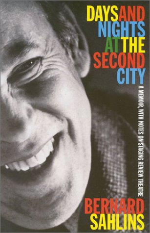 Days and Nights at The Second City: A Memoir, with Notes on Staging Review Theatre