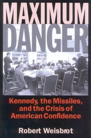 Imagen de archivo de Maximum Danger: Kennedy, the Missiles, and the Crisis of American Confidence a la venta por Lowry's Books