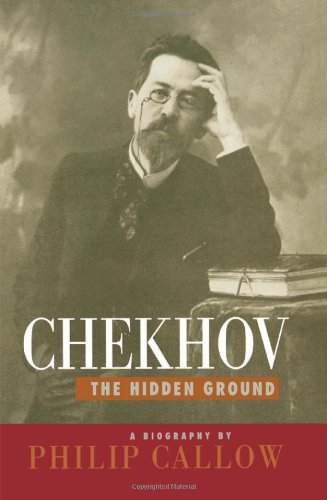 Beispielbild fr Chekhov : The Hidden Ground zum Verkauf von Better World Books