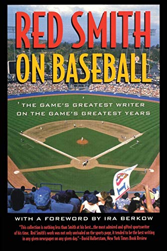 Imagen de archivo de Red Smith on Baseball: The Game's Greatest Writer on the Game's Greatest Years a la venta por Wonder Book