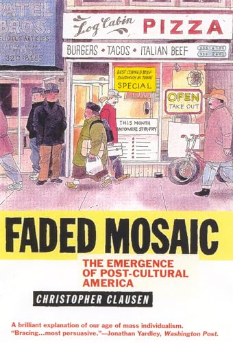 Beispielbild fr Faded Mosaic : The Emergence of Post-Cultural America zum Verkauf von Better World Books: West