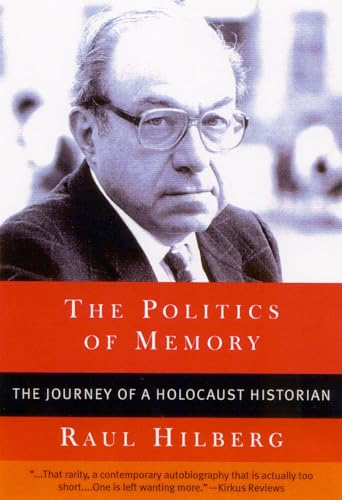 Stock image for The Politics of Memory: The Journey of a Holocaust Historian for sale by Save With Sam