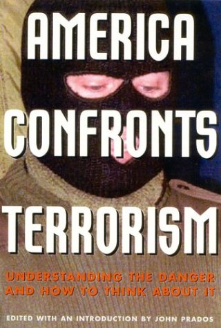Imagen de archivo de America Confronts Terrorism: Understanding the Danger and How to Think About It a la venta por Wonder Book