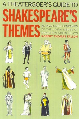 Imagen de archivo de A Theatergoer's Guide to Shakespeare's Themes : An Invaluable Companion To The Living Issues of Shakespeare's Plays a la venta por Better World Books