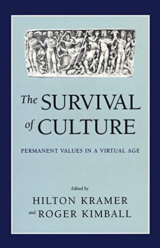 Imagen de archivo de The Survival of Culture: Permanent Values in a Virtual Age a la venta por Wonder Book