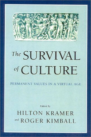 Imagen de archivo de The Survival of Culture : Permanent Values in a Virtual Age a la venta por Better World Books