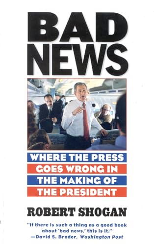 Beispielbild fr Bad News: Where the Press Goes Wrong in the Making of the President zum Verkauf von Wonder Book