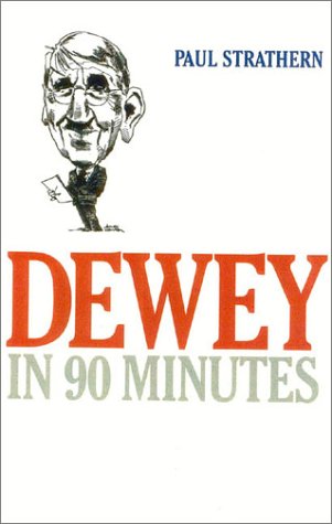 9781566634762: Dewey in 90 Minutes (Philosophers in 90 Minutes Series)