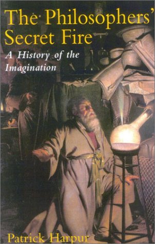 9781566634854: The Philosopher's Secret Fire: A History of the Imagination