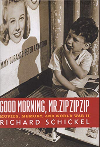 Beispielbild fr Good Morning, Mr. Zip Zip Zip : Movies, Memory, and World War II zum Verkauf von Better World Books