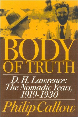 Beispielbild fr Body of Truth: D.H. Lawrence :The Nomadic Years, 1919-1930 zum Verkauf von Open Books