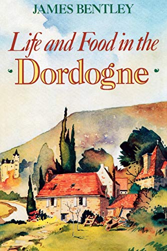 Beispielbild fr Life and Food in the Dordogne zum Verkauf von ThriftBooks-Atlanta