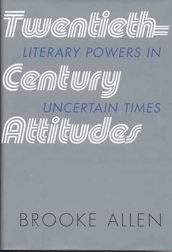 Stock image for Twentieth-Century Attitudes : Literary Powers in Uncertain Times for sale by Better World Books
