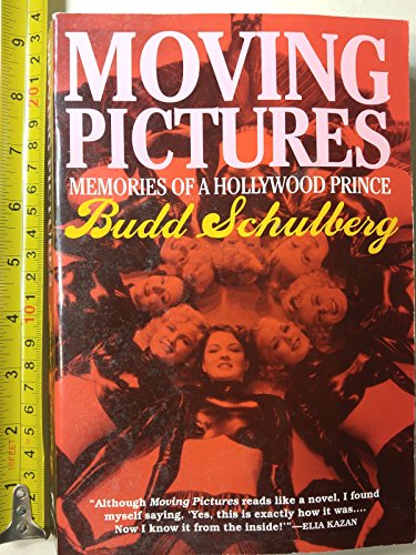 Moving Pictures: Memories of a Hollywood Prince - Schulberg, Budd