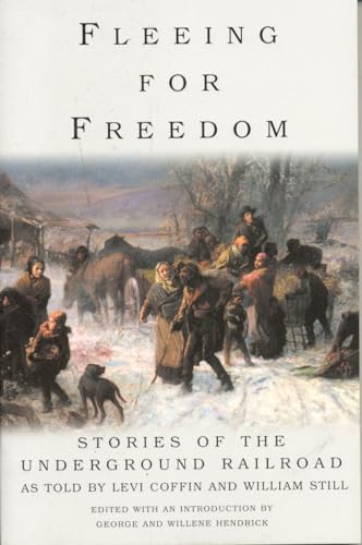 Stock image for Fleeing for Freedom: Stories of the Underground Railroad as Told by Levi Coffin and William Still for sale by ThriftBooks-Dallas