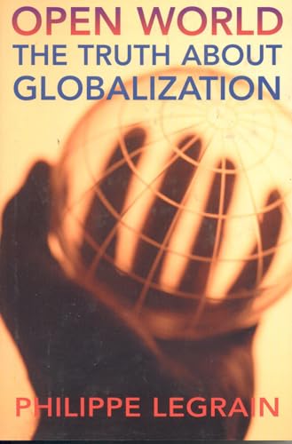 Open World: The Truth About Globalization (9781566635479) by Legrain, Phillippe