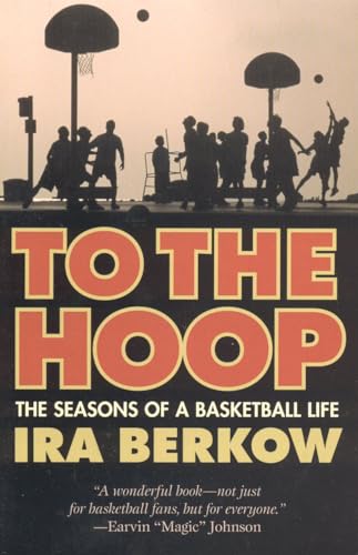 Beispielbild fr To the Hoop : The Seasons of a Basketball Life zum Verkauf von Better World Books