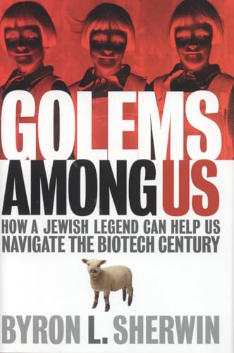 Imagen de archivo de Golems Among Us: How a Jewish Legend Can Help Us Navigate the Biotech Century a la venta por HPB-Ruby