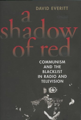 Beispielbild fr A Shadow of Red : Communism and the Blacklist in Radio and Television zum Verkauf von Better World Books