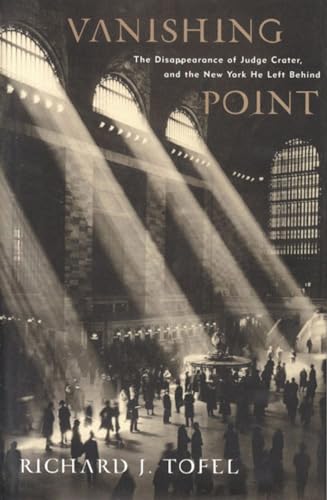 Stock image for Vanishing Point: The Disappearance of Judge Crater, and the New York He Left Behind for sale by HPB-Emerald