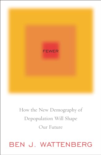 Beispielbild fr Fewer : How the New Demography of Depopulation Will Shape Our Future zum Verkauf von Better World Books