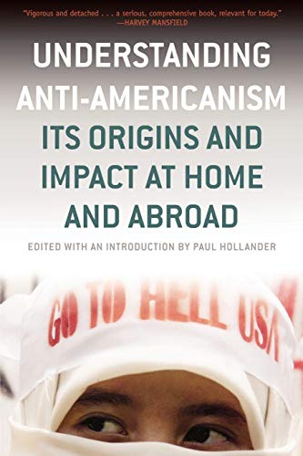 Beispielbild fr Understanding Anti-Americanism: Its Origins and Impact at Home and Abroad zum Verkauf von Wonder Book
