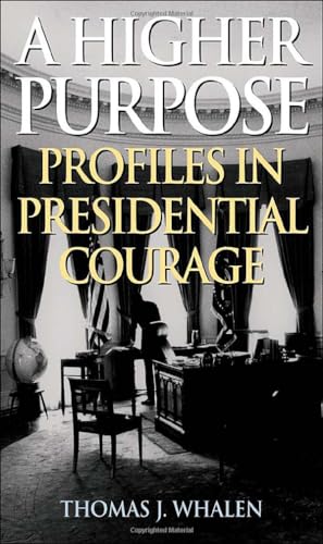 Imagen de archivo de A Higher Purpose: Profiles in Presidential Courage a la venta por Wonder Book